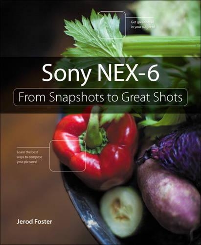 Sony NEX-6: From Snapshots to Great Shots(Paperback)