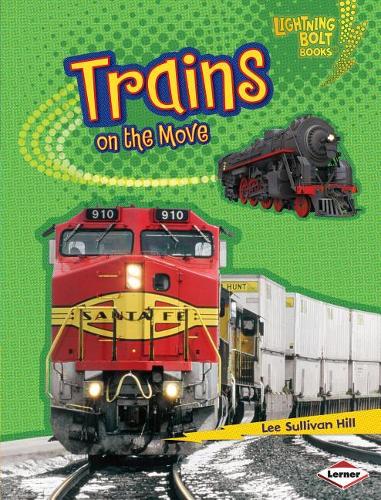 Trains on the Move: (Lightning Bolt Books — Vroom-Vroom)