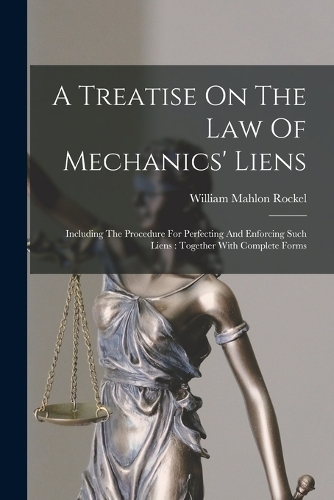 A Treatise On The Law Of Mechanics' Liens