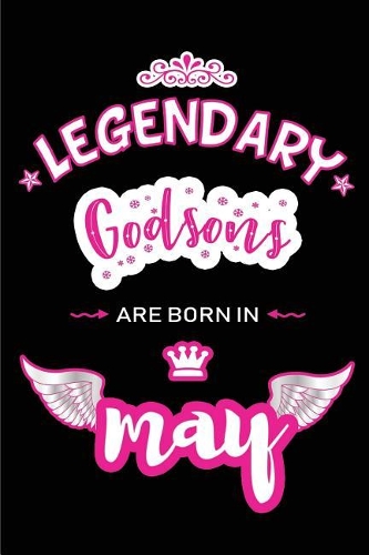 Legendary Godsons are born in May