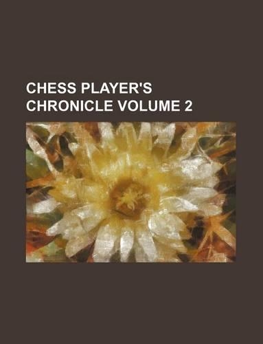 Chess Player's Chronicle Volume 2