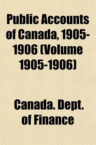 Public Accounts of Canada, 1905-1906 (Volume 1905-1906): (English)