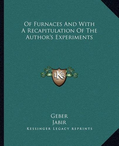 Of Furnaces And With A Recapitulation Of The Author's Experiments: (English)