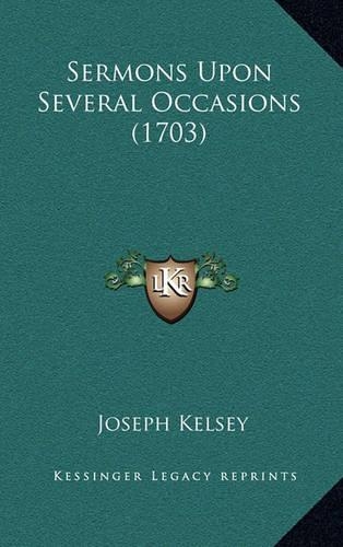 Sermons Upon Several Occasions (1703)