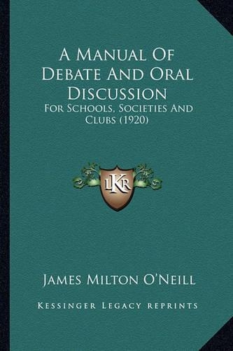 A Manual Of Debate And Oral Discussion