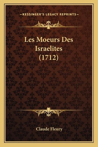 Les Moeurs Des Israelites (1712)