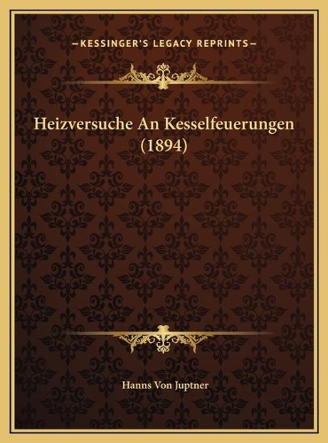 Heizversuche An Kesselfeuerungen (1894)