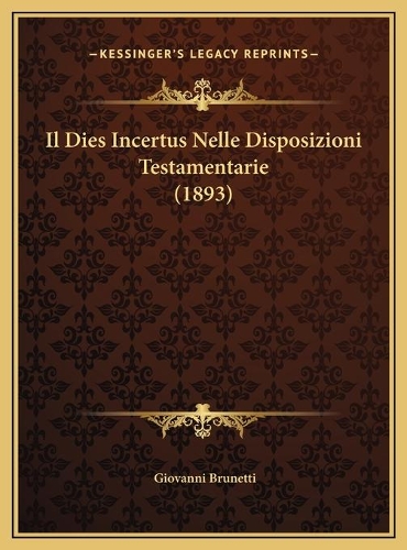 Il Dies Incertus Nelle Disposizioni Testamentarie (1893)