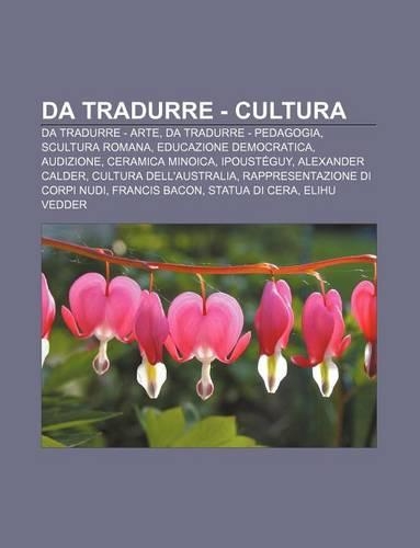 Da Tradurre - Cultura: Da Tradurre - Arte, Da Tradurre - Pedagogia, Scultura Romana, Educazione Democratica, Audizione, Ceramica Minoica(Italian)