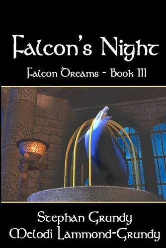 Falcon's Night : Book III: Falcon Dreams