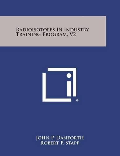 Radioisotopes in Industry Training Program, V2: (English)