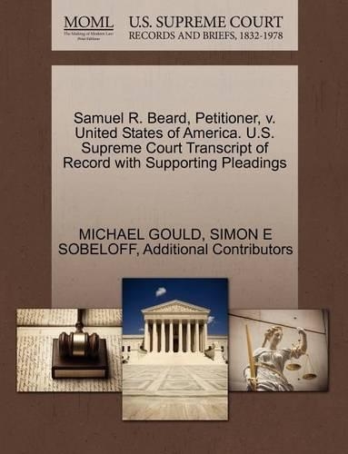 Samuel R. Beard, Petitioner, V. United States of America. U.S. Supreme Court Transcript of Record with Supporting Pleadings