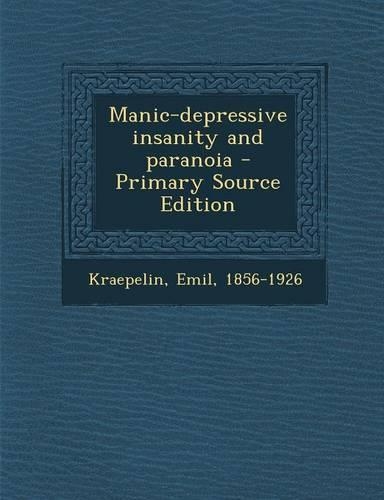 Manic-Depressive Insanity and Paranoia: (English)