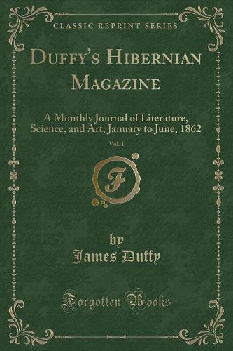 Duffy's Hibernian Magazine, Vol. 1