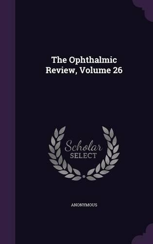 The Ophthalmic Review, Volume 26