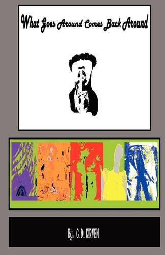 What Goes Around Comes Back Around