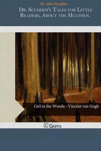 Dr. Scudder's Tales for Little Readers, about the Heathen.