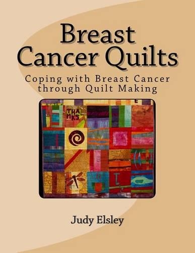 Breast Cancer Quilts: Coping with Breast Cancer through Quilt Making(English)