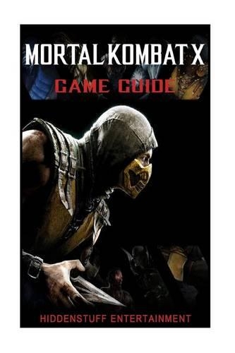 Mortal Kombat X Game Guide: (English)