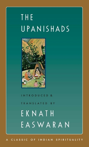 The Upanishads: (Easwaran's Classics of Indian Spirituality)