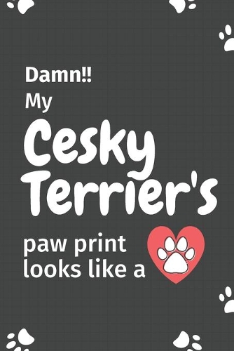 Damn!! my Cesky Terrier's paw print looks like a