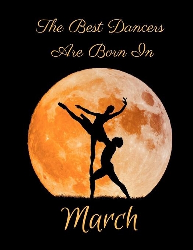 The Best Dancers Are Born In March