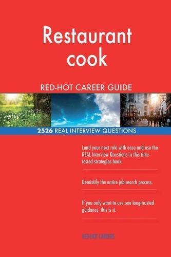 Restaurant cook RED-HOT Career Guide; 2526 REAL Interview Questions