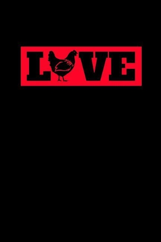 Love Chicken: Beautiful Journal with Love Chicken on the Cover.