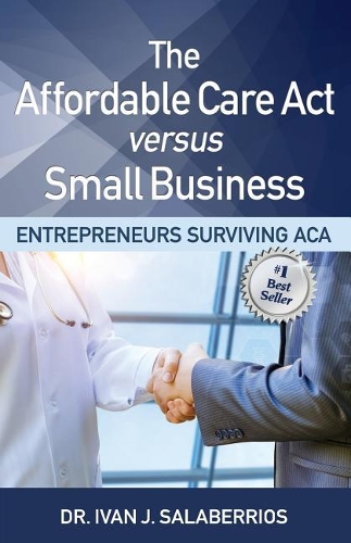 The Affordable Care ACT Versus Small Business