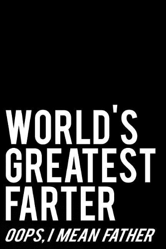 World's Greatest Farter OOPS I Mean Father
