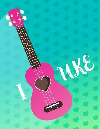 Ukulele Tabs Notebook I Love Uke
