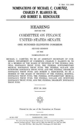 Nominations of Michael C. Camuñez, Charles P. Blahous III, and Robert D. Reischauer