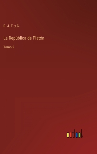 La República de Platón: Tomo 2