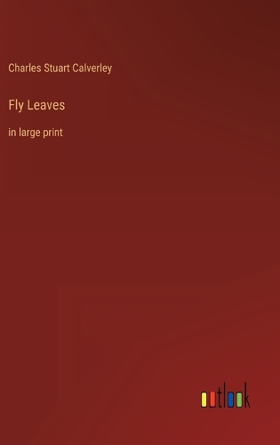 Fly Leaves: in large print