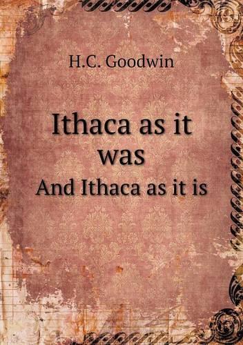 Ithaca as it was And Ithaca as it is