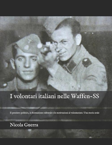 I volontari italiani nelle Waffen-SS