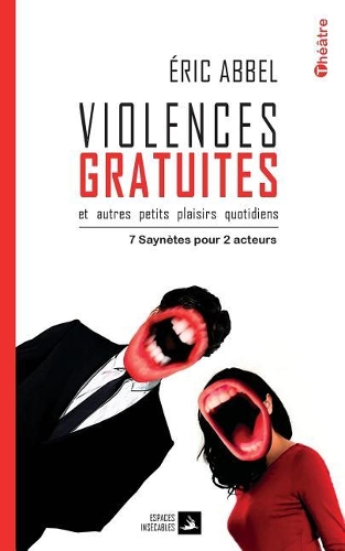 Violences gratuites, et autres petits plaisirs quotidiens