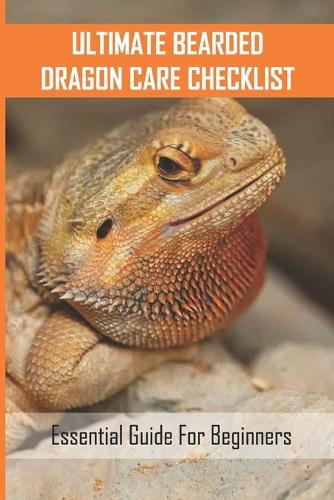 Ultimate Bearded Dragon Care Checklist