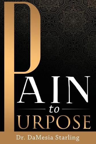 Pain to Purpose