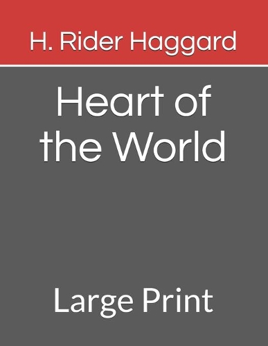Heart of the World: Large Print