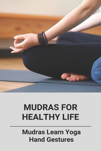 Mudras For Healthy Life