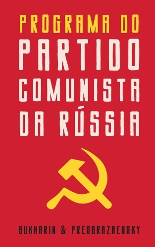 O Programa do Partido Comunista Russo: Terceira e última parte da obra O ABC do Comunismo