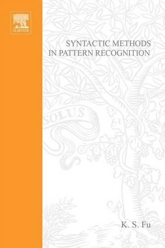Syntactic Methods in Pattern Recognition: (112 Mathematics in Science and Engineering)