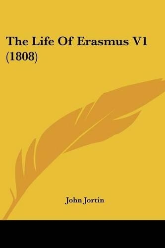 The Life Of Erasmus V1 (1808): (English)