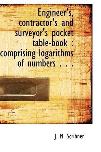 Engineer's, Contractor's and Surveyor's Pocket Table-Book