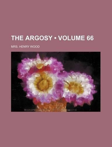 The Argosy (Volume 66): (English)