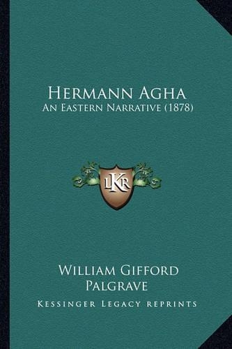 Hermann Agha: An Eastern Narrative (1878)(English)
