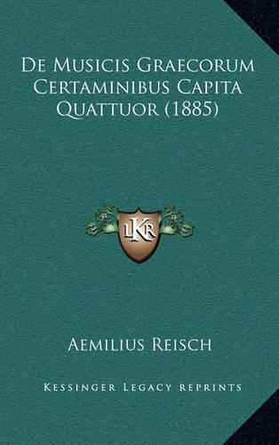 de Musicis Graecorum Certaminibus Capita Quattuor (1885)