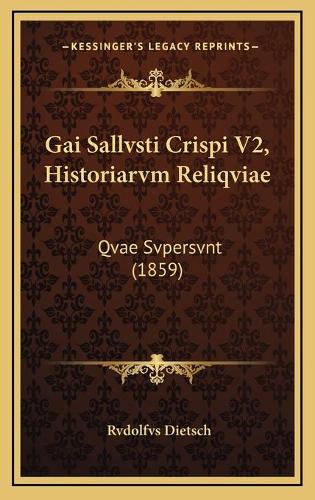 Gai Sallvsti Crispi V2, Historiarvm Reliqviae