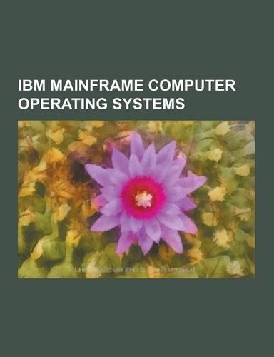 IBM Mainframe Computer Operating Systems: MVS, Extended Binary Coded Decimal Interchange Code, Z-OS, OS-390, Direct Access Storage Device, VSE, Transa(English)